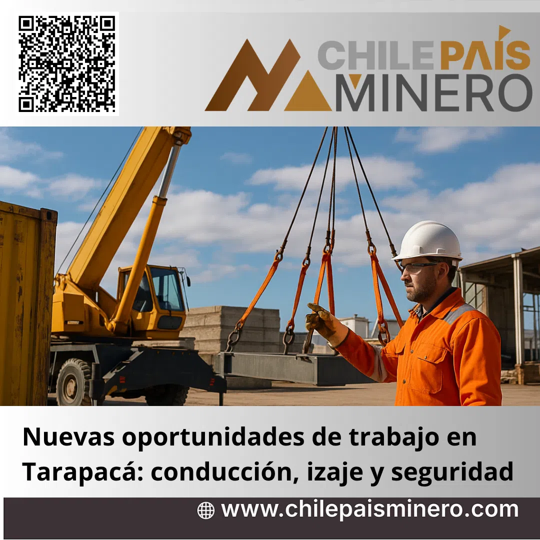 Nuevas oportunidades de trabajo en Tarapacá: conducción, izaje y seguridad