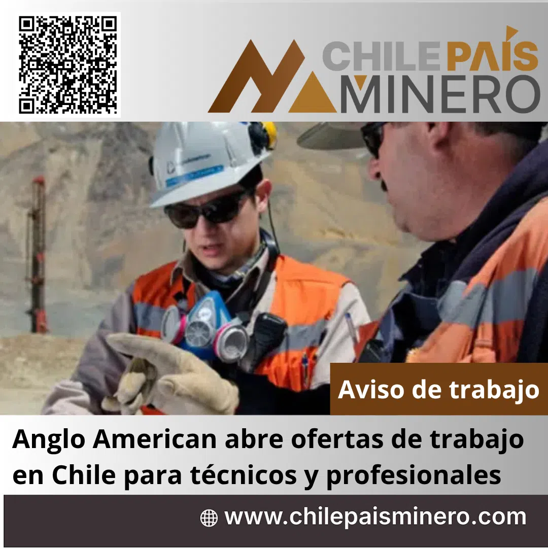 Anglo American abre ofertas de trabajo en Chile para técnicos y profesionales