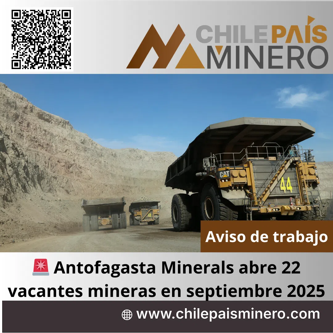 Antofagasta Minerals abre 22 vacantes mineras en septiembre 2025